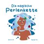 "Die magische Perlenkette" steht oben. Eine gemalte Figur mit buntem Haar und Perlenkette. Weitere Texte: Schirin R., Hyungi Yeo.