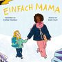 "EINFACH MAMA" zeigt eine Illustration einer Mutter und eines Kindes Hand in Hand. Mama trägt einen Schal, das Kind einen Dinosaurier.