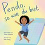 Text: "Pendo, so wie du bist". Unten steht: "Geschrieben von Jane Mbeba", "Illustriert von Mei-Tong". Illustration eines Kindes auf einem Bett.
