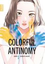 Titel: „Colorful Antinomy“, Band 1, Shibata Hikari. Eine gezeichnete Frau mit farbigen Händen und Gesicht.