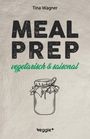 Tina Wagner: Meal Prep - vegetarisch und saisonal, Buch