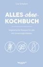 Lisa Schubert: Alles-ohne-Kochbuch, Buch