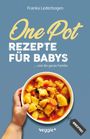 Franka Lederbogen: One-Pot-Rezepte für Babys, Buch