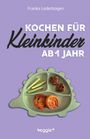 Franka Lederbogen: Kochen für Kleinkinder ab 1 Jahr, Buch