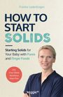Franka Lederbogen: How to Start Solids, Buch