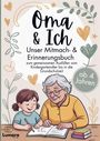 "Oma & Ich - Unser Mitmach- & Erinnerungsbuch ab 4 Jahren." Illustration: Kind und Großmutter füllen Buch aus.