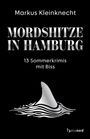Markus Kleinknecht: Mordshitze in Hamburg. 13 Sommerkrimis mit Biss. Ein Haifischflosse im Wasser darunter.