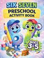 "SIX SEVEN PRESCHOOL ACTIVITY BOOK AGES 3-5", Illustrationen von Zahlen als Charaktere und Spielzeuge.