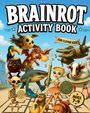Inrot Scribbles: Brainrot Activity Book for Clever Kids Ages 7-9, Buch