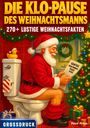 Titel: "DIE KLO-PAUSE DES WEIHNACHTSMANNS". Ein Weihnachtsmann sitzt auf der Toilette, liest eine Zeitung. Humorvolles Cover.