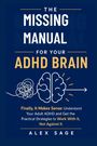 Text: "The Missing Manual for Your ADHD Brain" von Alex Sage. Grafik: Ein verknoteter Faden, der sich in ein Gehirn entfaltet.