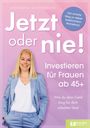 Text: "Jetzt oder nie! Investieren für Frauen ab 45+. Wie du dein Geld klug für dich arbeiten lässt." Frau in hellblauem Anzug.