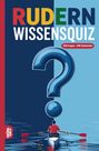 „Rudern Wissensquiz, 100 Fragen - 400 Antworten“. Illustration: Mensch rudert vor großem Fragezeichen.