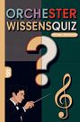Grübelgold Rätselhefte: Orchester Wissensquiz, Buch