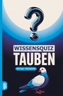 "WISSENSQUIZ TAUBEN. 100 Fragen - 400 Antworten." Illustration eines großen Fragezeichens und einer Taube.