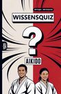 „Wissensquiz: 100 Fragen - 400 Antworten. Aikido“ Illustration; zwei Personen in Kampfsportanzügen, große Fragezeichen.