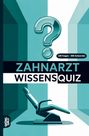 Grübelgold Rätselhefte: Zahnarzt Wissensquiz, Buch