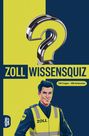 "ZOLL WISSENSQUIZ", "100 Fragen - 400 Antworten". Illustration: Mann in Zoll-Uniform, großes Fragezeichen.