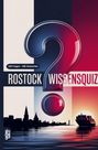 „100 Fragen - 400 Antworten“ und „Rostock Wissensquiz“. Illustriertes Fragezeichen, Stadt-Silhouette und Sonnenuntergang mit Schiff.