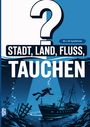 „STADT, LAND, FLUSS, TAUCHEN“, 60 x A4 Spielblöcke. Taucher erkundet Schiffswrack unter Wasser.
