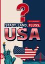 "Stadt, Land, Fluss, USA" steht groß. Darunter eine Karte der USA und die Freiheitsstatue. Ein rotes Fragezeichen oben.