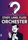 Grübelgold Rätselhefte: Stadt, Land, Fluss, Orchester, Buch
