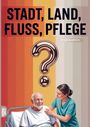Text: "STADT, LAND, FLUSS, PFLEGE", "60 x A4 Spielblöcke." Illustration: Älterer Mann im Bett mit freundlicher Pflegerin.