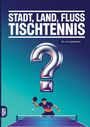 „Stadt, Land, Fluss: Tischtennis“, mit einem Fragezeichen und einem Spieler am Tischtennistisch in actionreicher Pose.