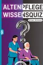Text: "ALTENPFLEGE WISSENSQUIZ", "100 Fragen - 400 Antworten". Illustration: Pflegerin schiebt lächelnden Mann im Rollstuhl.