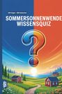 „100 Fragen - 400 Antworten. Sommersonnenwende Wissensquiz.“ Illustration mit Sonnenuntergang, Landschaft, Häusern.
