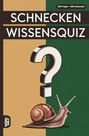 Titel: "SCHNECKEN WISSENSQUIZ". Schrift: "100 Fragen - 400 Antworten". Grafik: Schnecke, großes Fragezeichen.