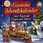 "Eisenbahn Adventskalender: Quiz-Buch mit Fragen und Rätsel. Weihnachtsmann in Lokomotive, Engel, Tannenbaum, Geschenke."