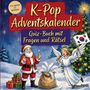 Schlauvento Interactive: K-Pop-Adventskalender: Quiz-Buch mit Fragen und Rätsel, Buch