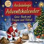 „Archäologie Adventskalender. Quiz-Buch mit Fragen und Rätsel.“ Weihnachtsmann gräbt antiken Krug. Engel und Baum daneben.