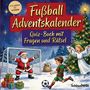 Schlauvento Interactive: Fußball-Adventskalender: Quiz-Buch mit Fragen und Rätsel, Buch