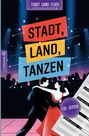 Oben steht "Stadt Land Fluss Spezialedition". In der Mitte "Stadt, Land, Tanzen". Unten tanzt ein Paar vor einer Bühne.