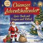 "Chiemsee Adventskalender. Quiz-Buch mit Fragen und Rätsel. Von leicht bis schwer." 
Illustration: Weihnachtsmann, Engel, Geschenke.