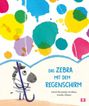 David Hernández Sevillano: Das Zebra mit dem Regenschirm. Bilderbuch, Buch