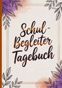 „Schul-Begleiter Tagebuch“ in geschwungener Schrift, floral verziert.