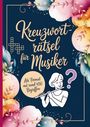 „Kreuzworträtsel für Musiker“, A4 Format mit rund 450 Begriffen. Illustration von Frau mit Flöte, umgeben von bunten Blumen.