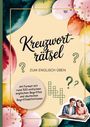 "Kreuzworträtsel zum Englisch üben. A4 Format mit 520 englischen Begriffen und deutschen Definitionsbegriffen." Bunte Blüten.