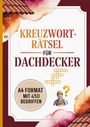"Kreuzworträtsel für Dachdecker. A4 Format mit 450 Begriffen." Illustration eines Dachdeckers, Kacheln und Dachziegel.
