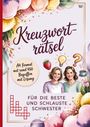 "Kreuzworträtsel", "A4 Format mit rund 450 Begriffen mit Lösung", "FÜR DIE BESTE UND SCHLAUSTE SCHWESTER". Florales Design.
