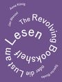 Anne König: Anne König, Jan Wenzel: The Revolving Bookshelf or The Joy of Reading, Buch