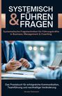 Buchcover mit Titel: "SYSTEMISCH FÜHREN & FRAGEN". Zwei Hände im Gespräch über einem Tisch mit Dokumenten.