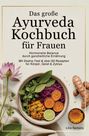 „Das große Ayurveda Kochbuch für Frauen“: Harmonie für Körper und Geist. Mit Lotusblüte und buntem Gericht in Schale.