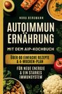 "Nora Bergmann. AUTOIMMUN ERNÄHRUNG. Mit dem AIP-Kochbuch. Über 60 einfache Rezepte & 4-Wochen-Plan. Für neue Energie."

Oben Avocado, Lachs und Suppe, unten Brokkoli und Blumenkohl.