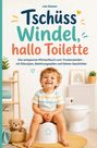"Tschüss Windel, hallo Toilette" steht im Bildtext. Ein lächelndes Kind sitzt auf einem Töpfchen, daneben ein Teddybär.