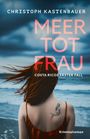 CHRISTOPH KASTENBAUER, MEER TOT FRAU, COSTA RICOS ERSTER FALL, Kriminalroman. Frau am Strand, rotes Kleid, Meerjungfrau-Tattoo.