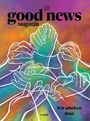 "good news Magazin", "Wir arbeiten dran". Eine farbenfrohe, abstrakte Illustration von Händen, die sich gegenseitig halten.